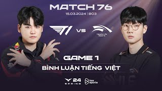 [15.03.2024] T1 vs HLE | Game 1 | Bình Luận Tiếng Việt | LCK Mùa Xuân 2024