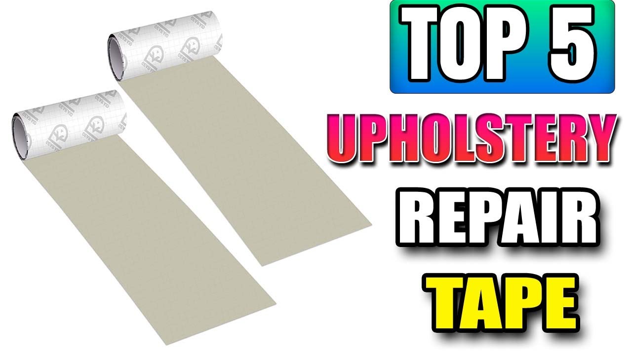 Best Upholstery Repair Tape For Fabric Car And Furniture 