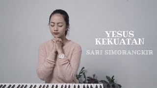 YESUS KEKUATAN - SARI SIMORANGKIR | COVER BY MICHELA THEA