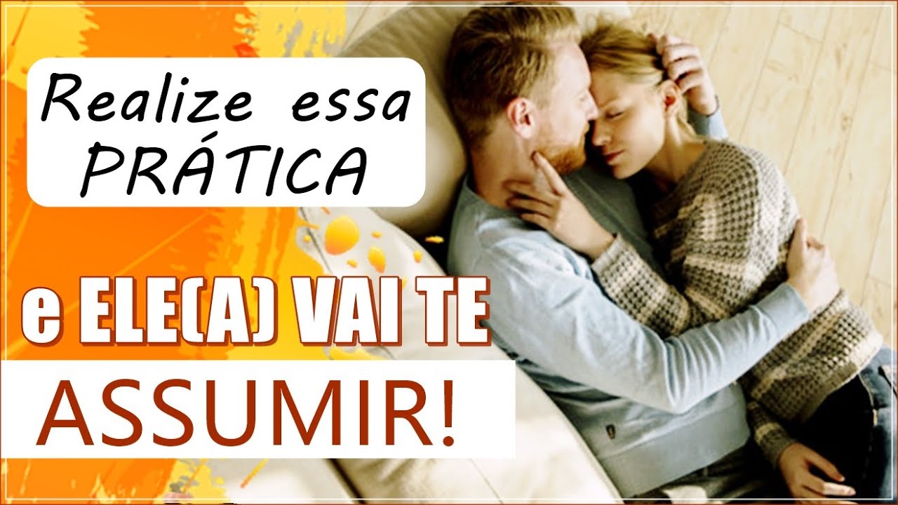 SE CONCENTRE Para o Ser Amando PENSAR EM VOCÊ e ASSUMIR o Relacionamento!