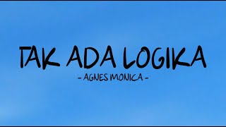 Download Lagu agnes monica - tak ada logika - lirik space MP3