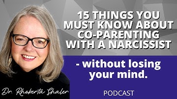 15 Things You MUST Know about Co-Parenting with a Narcissist... and not lose your mind