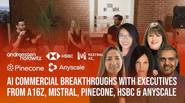 AI Commercial Breakthroughs with Executives from a16z, Mistral, Pinecone, HSBC & Anyscale
