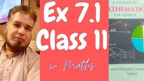 Ex 7.1 Class 11 kpk Board Maths
