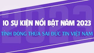 10 SỰ KIỆN NỔI BẬT NĂM 2023 - DÒNG THỪA SAI ĐỨC TIN - TỈNH DÒNG VIỆT NAM