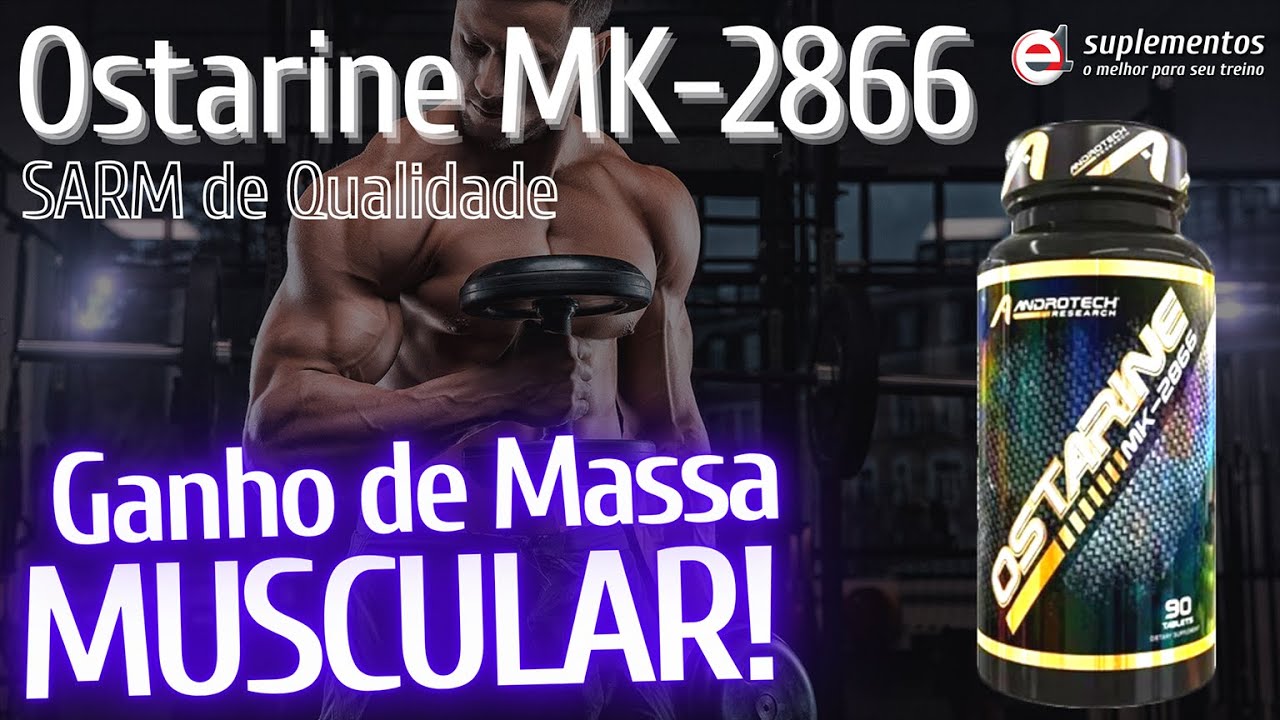 Ostarine MK-2866 Androtech - Produto Incrível para Ganho de Massa ...
