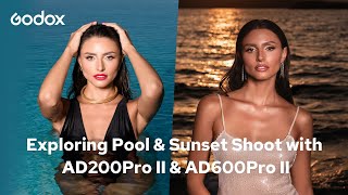 Take Stunning Shots With Godox Ad200Proii & Ad600Proii Poolside And Sunset Photo Shoots
