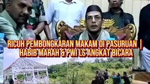 Ricuh Pembongkaran Makam di Pasuruan | Habib Marah & PWI LS Angkat Bicara