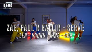 Zae, Paul N Ballin - Serve | Rina x Len x Cua x Nhung Choreography || GAME Z WORKSHOP