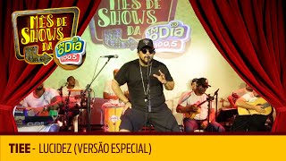 TIEE canta LUCIDEZ (Versão Especial)