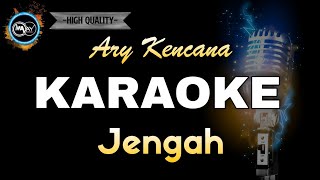 JENGAH ARY KENCANA - KARAOKE‼️