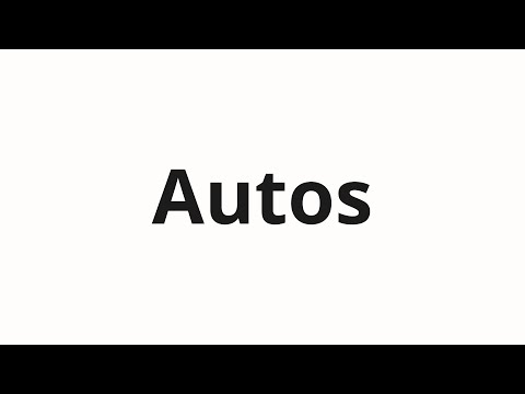 How to pronounce Autos
