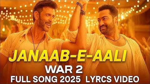 Janaab-e-Aali (Full Song) | WAR 2 | Hrithik Roshan × NTR | Sachet Tandon × Saaj Bhatt | Pritam Magic