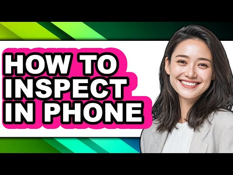 How to Inspect in Phone (updated)