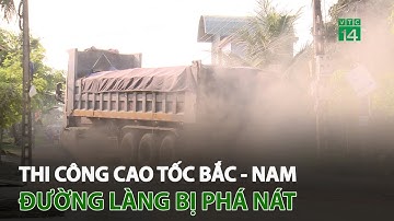 Thi công cao tốc Bắc - Nam: Đường làng ở Thanh Hóa bị p.h.á n.á.t | VTC14