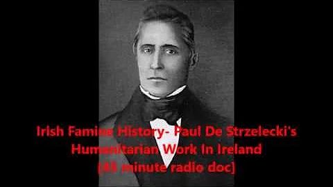 Irish Famine History-  Paul De Strzelecki's Humani...