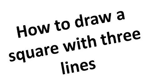 How to draw a square with three lines