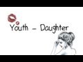 Daughter - Youth Lyrics