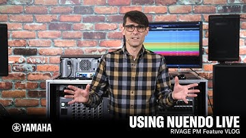 Yamaha RIVAGE PM Feature Vlog – Using Nuendo Live