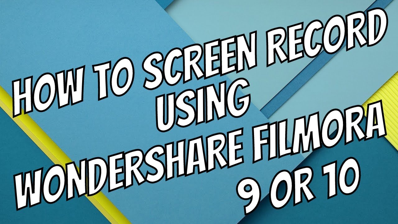 HOW TO SCREEN RECORD USING WONDERSHARE FILMORA 9 OR 10