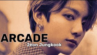 Arcade - Jungkook Fmv