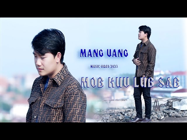 Mob kuv lub sab - Mang Vang [ Official MV ] Luag puas hlub koj 2 | New Song 2023 class=