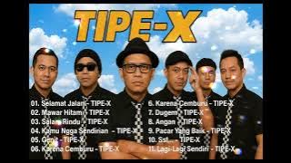 LAGU TIPE X TERBAIK FULL ALBUM TANPA IKLAN🍂🎧🎧🎧