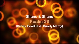 Psalm 23 (Surely Goodness, Surely Mercy) - Shane & Shane [lyrics] HD chords