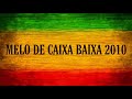 Melo de Caixa Baixa 2010 - Limpo & Sem Vinheta 🎶