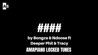 #### - Bongza \u0026 Ndoose feat Deeper Phil \u0026 Tracy | Locked Tune