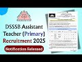 DSSSB Assistant Teacher Recruitment 2025: 1180 पदों पर भर्ती का नोटिफिकेशन किया जारी