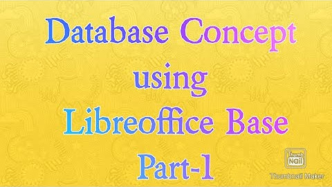 Database Concept of using Libreoffice Base