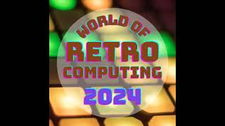 World Of Retro Computing 2024 Radio Ad