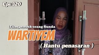 Film pendek orang Sunda|| WARTIYEM ( HANTU PENASARAN ) EPS.320 #lucu #drama 