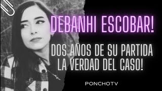 #debanhiescobar a dos años de su partida! La verdad del caso!