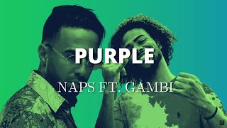 Naps Ft. Gambi - Purple (Paroles/Lyrics)