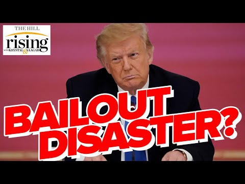 Krystal and Saagar: Trump’s Next Bailout Could Be A DISASTER, Admin Tries To Blame Fauci
