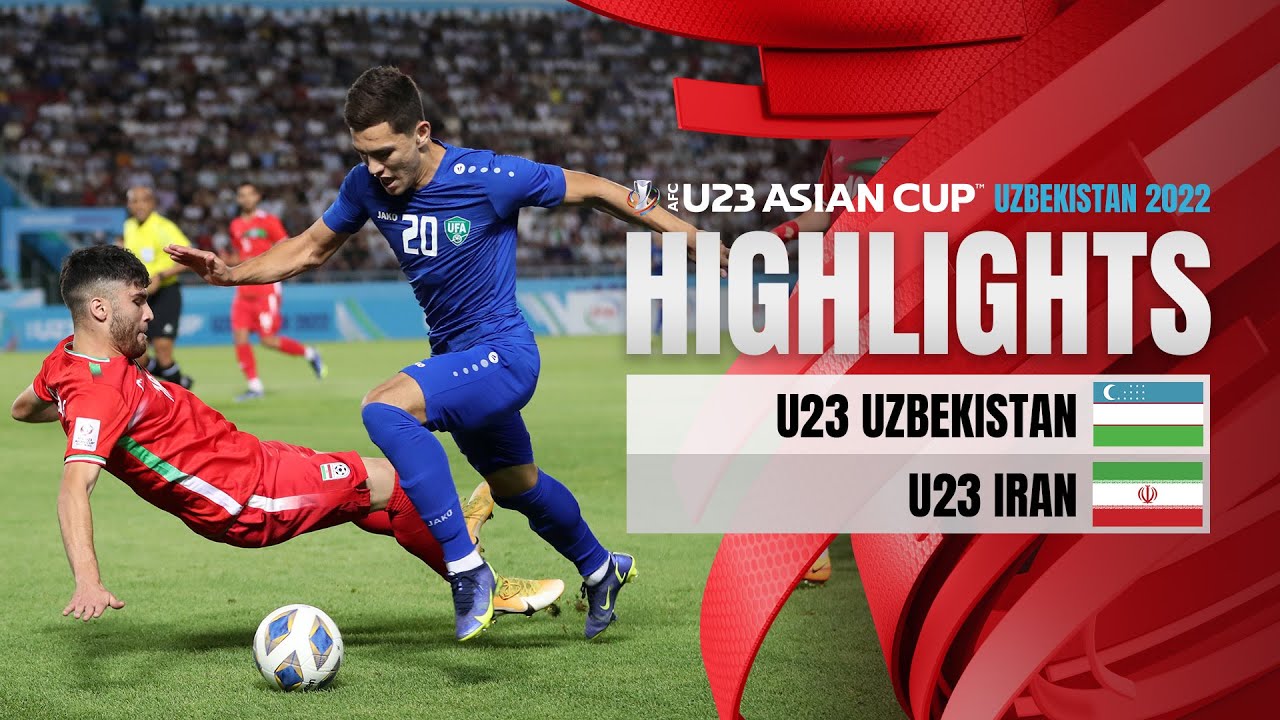 HIGHLIGHTS: U23 UZBEKISTAN – U23 IRAN | CÚ SỐC CỦA ÔNG LỚN TÂY Á | U23 Châu Á 2022