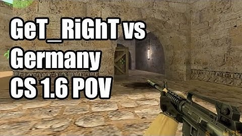 POV: GeT_RiGhT vs. Germany @Nationscup Sweden CS 1.6 Demo