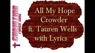 All My Hope - Crowder feat. Tauren Wells with Lyrics - Christian Worship chords