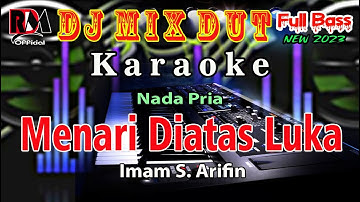 Karaoke Menari Diatas Luka - Imam S.  Arifin || Nada Pria Versi Dj Remix Dangdut Orgen Tunggal
