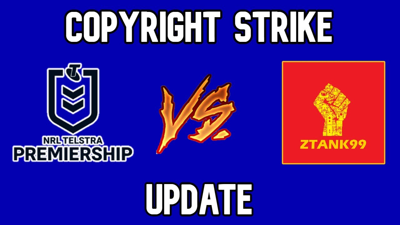 The NRL vs Ztank99 | Copyright Strike Update