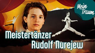 Tänzer Rudolf Nurejew | Ganze Folge  | Mein Traum, meine Geschichte | SWR Plus