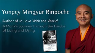 IN LOVE WITH THE WORLD Book Talk with Yongey Mingyur Rinpoche and Dr. Richard Davidson