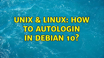 Unix & Linux: How to autologin in debian 10?
