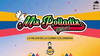 DJ JADIX - MIX POLLADIX VOL.  06 (Lo mejor de la cumbia Colombiana)