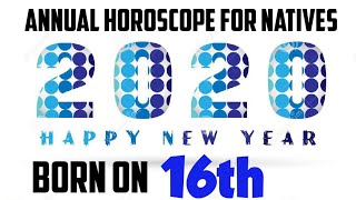 Annual horoscope 2020 for people born on 16th