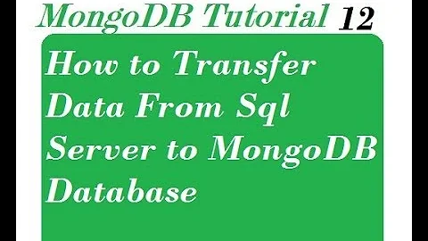 How to Transfer Data From Sql Server to MongoDB Database
