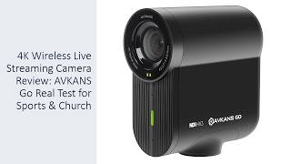 4K Wireless Live Streaming Camera Review: AVKANS Go Real Test for Sports & Church