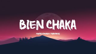 Fuerza Regida & Turo Pacas - BIEN CHAKA (Letra/Lyric)